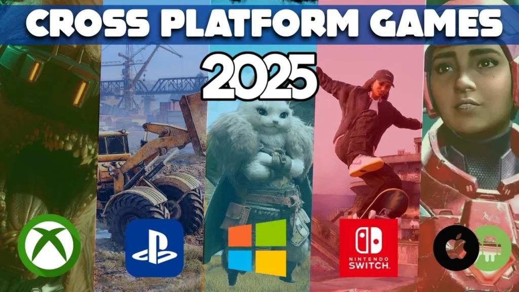 Cross-Platform Games 2025 : Top 5 Must-Try Games for Gamers